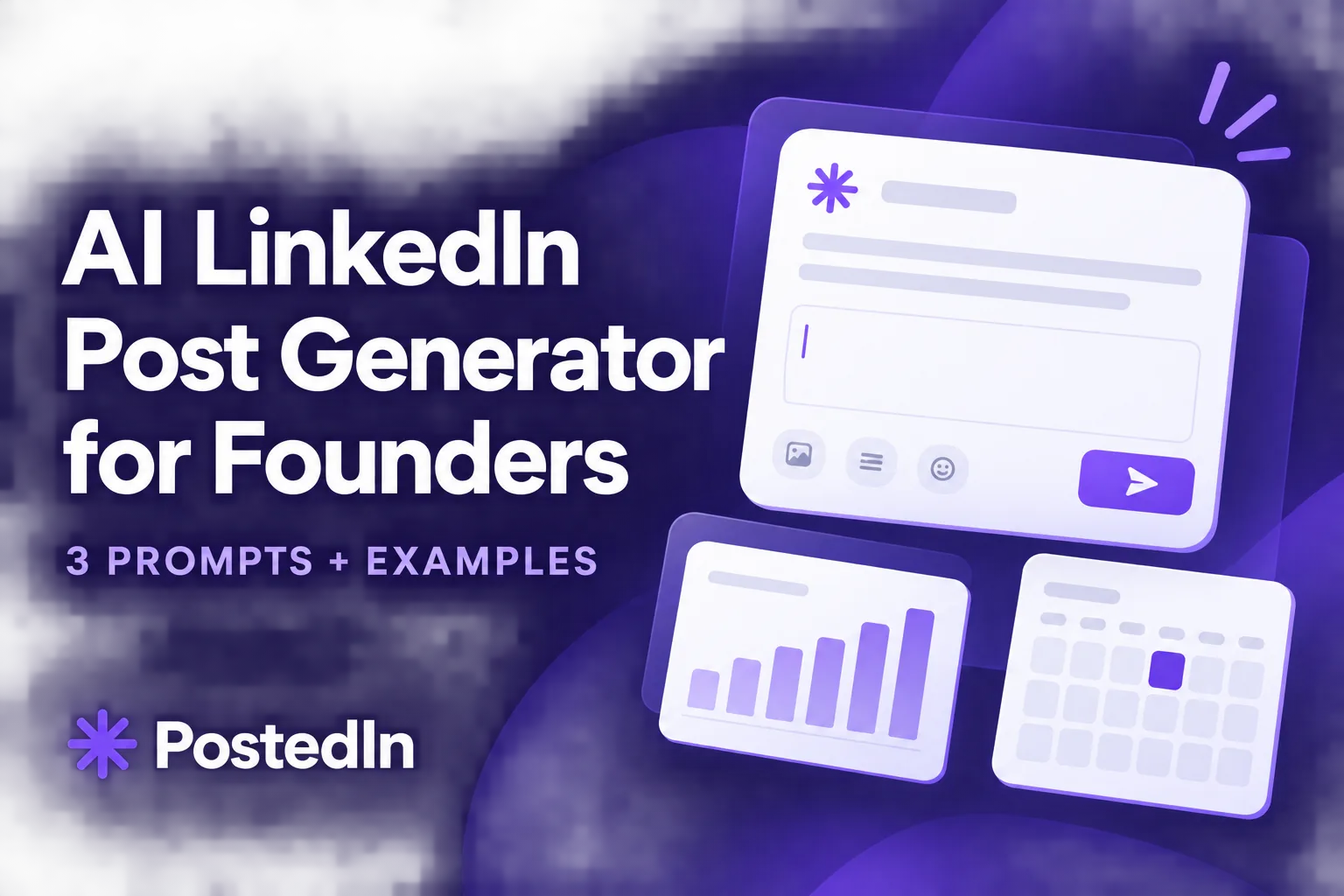 AI LinkedIn Post Generator for Founders: 3 Prompts and Examples