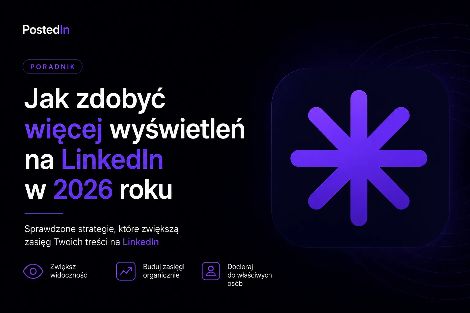 Jak zdobyć więcej wyświetleń na LinkedIn w 2026 roku