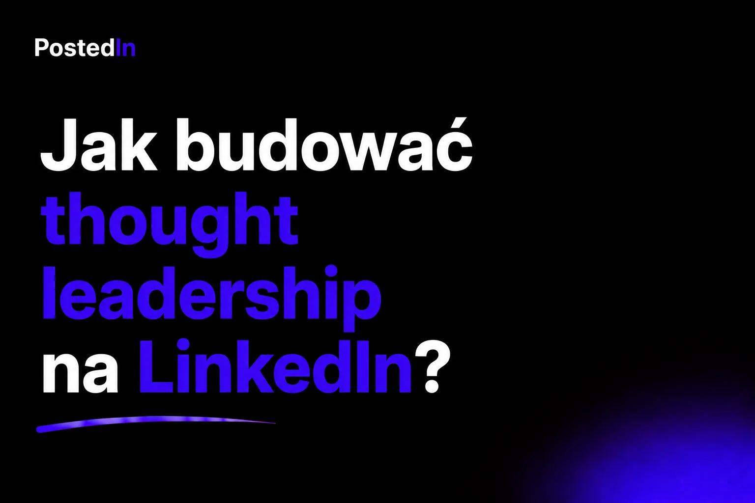 Jak budować thought leadership na LinkedIn?