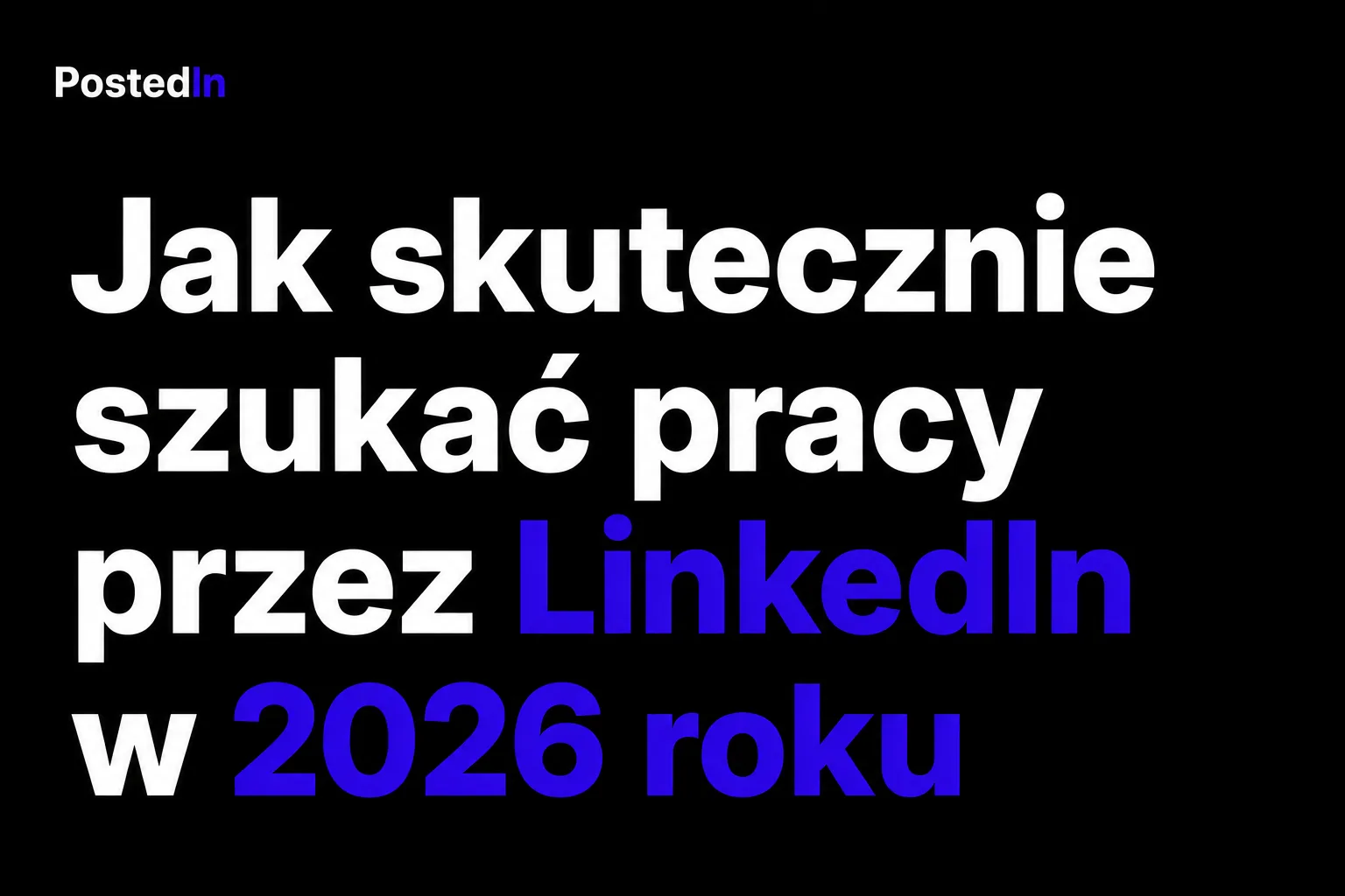 Jak skutecznie szukać pracy przez LinkedIn w 2026 roku