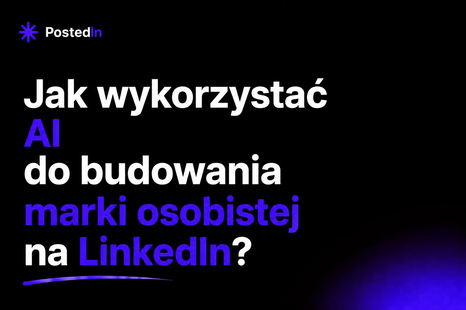 Jak wykorzystać AI do budowania marki osobistej na LinkedIn?