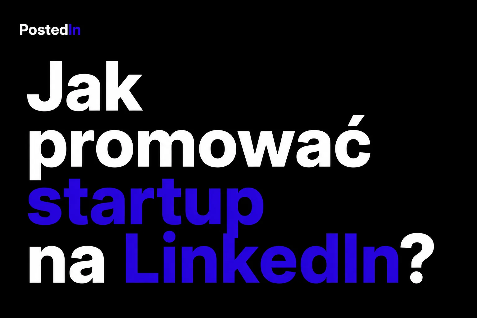 Jak promować startup na LinkedIn?