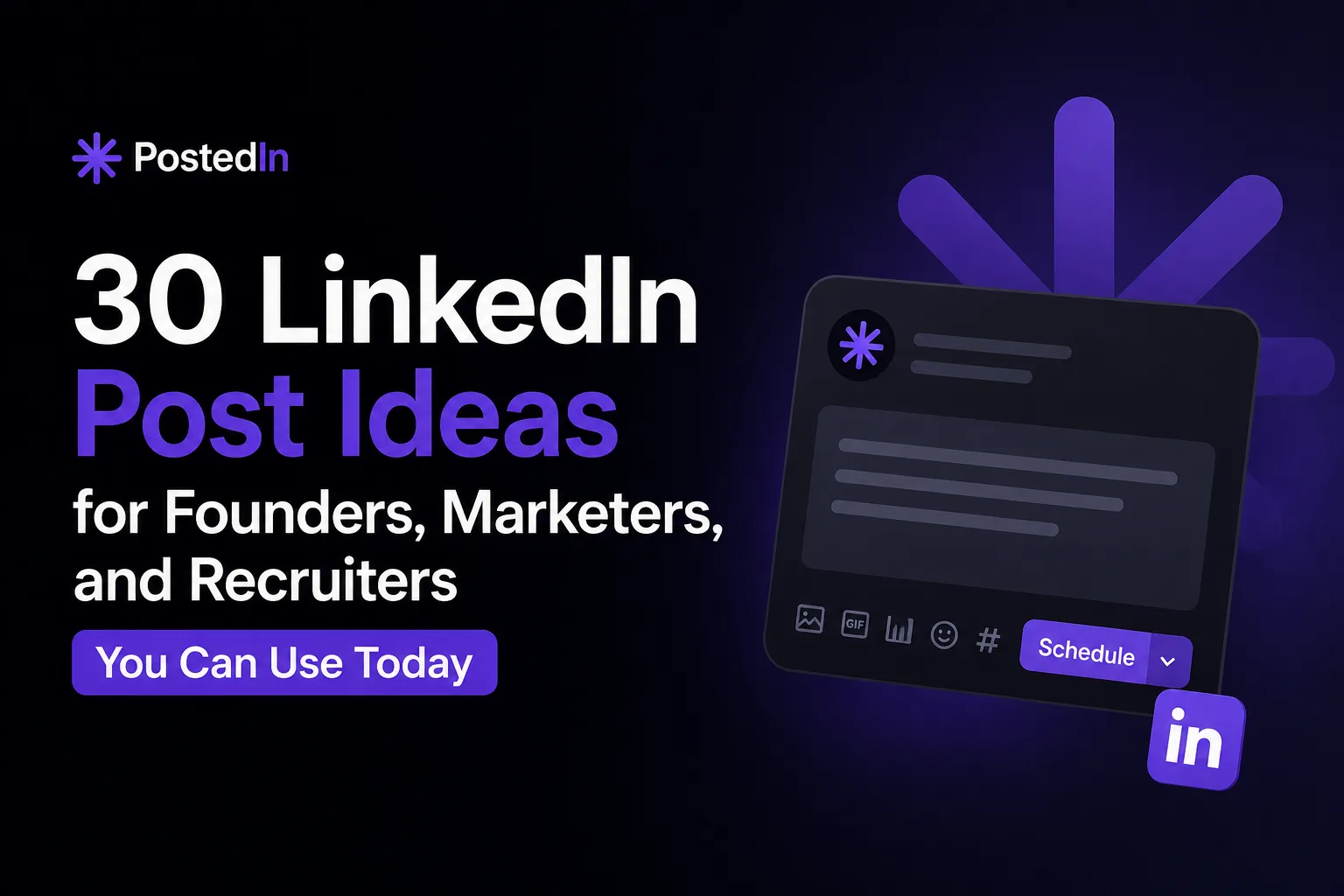 30 LinkedIn Post Ideas for Founders, Marketers, and Recruiters You Can Use Today