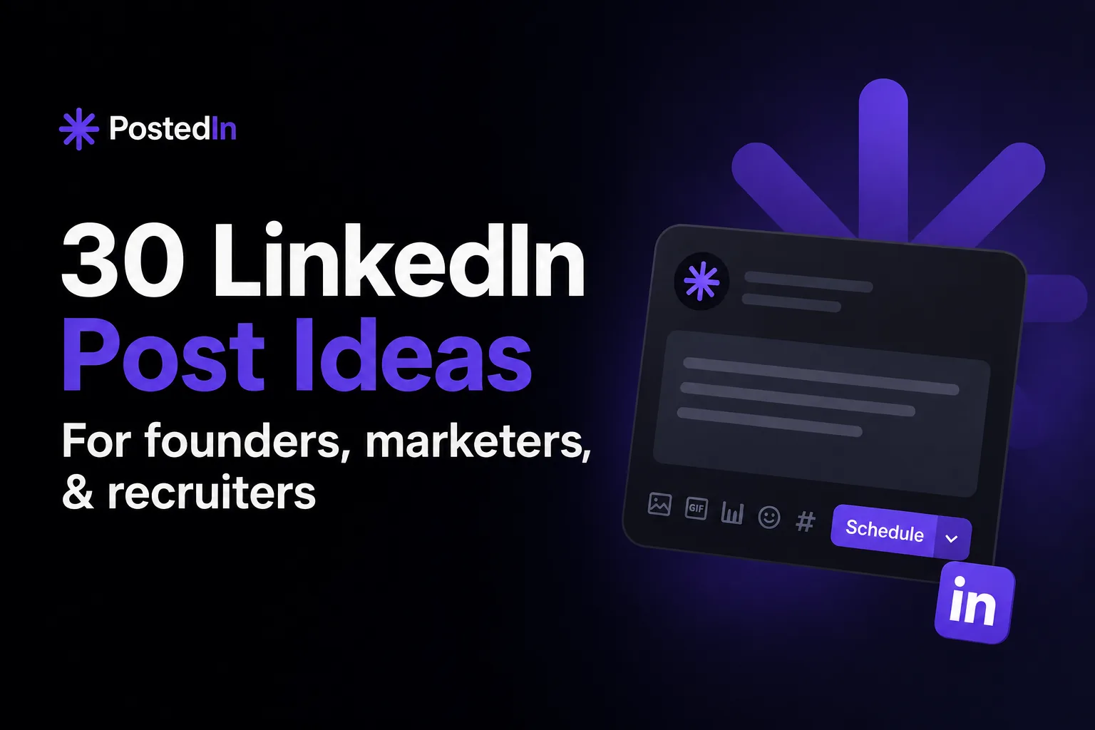 30 LinkedIn Post Ideas for Founders, Marketers, and Recruiters You Can Use Today
