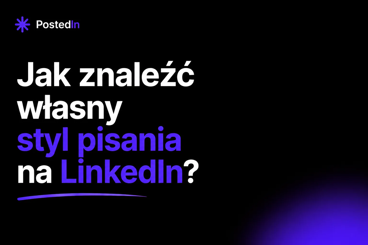Jak znaleźć własny styl pisania na LinkedIn?