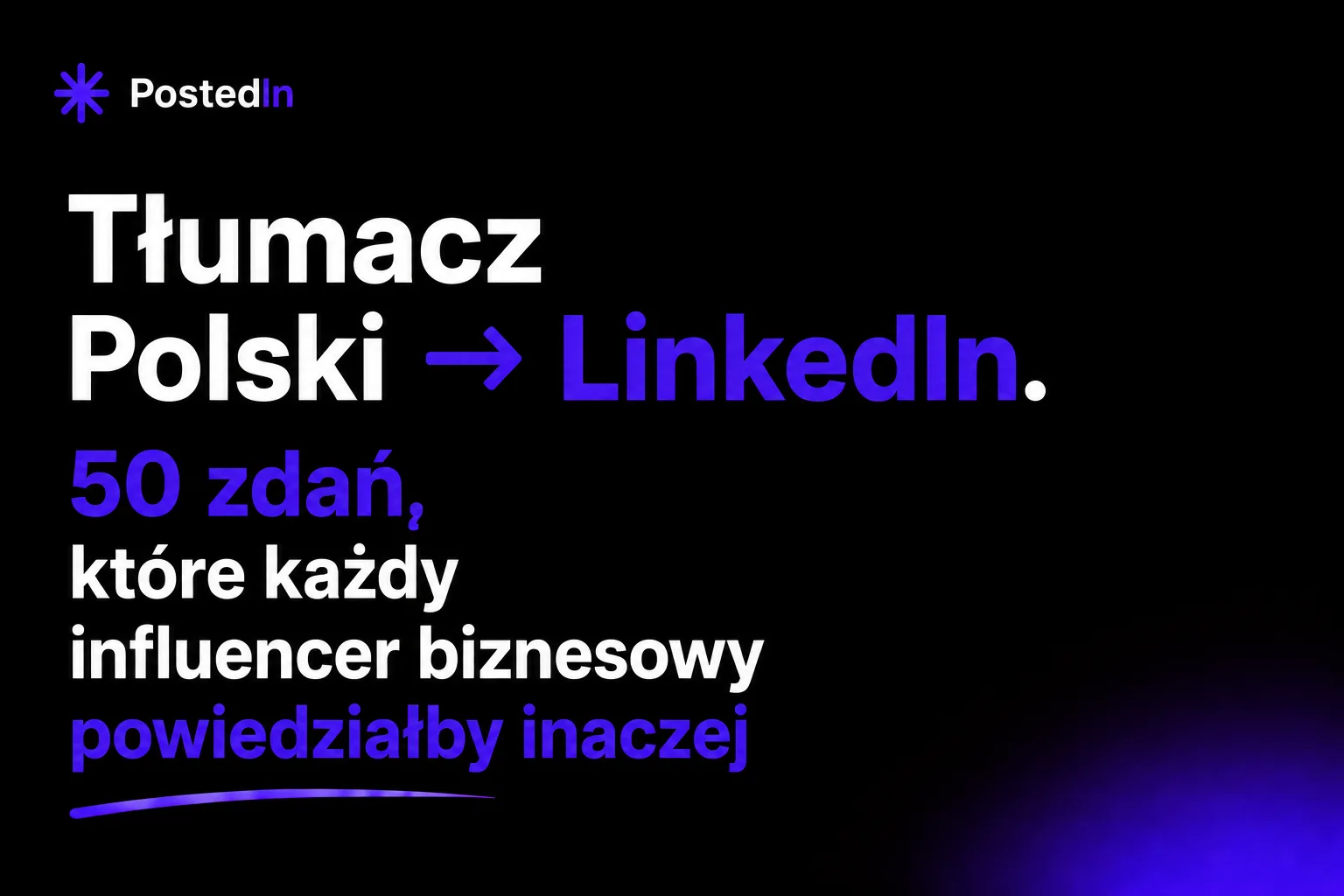 Tłumacz Polski → LinkedIn. 50 zdań, które każdy influencer biznesowy powiedziałby inaczej