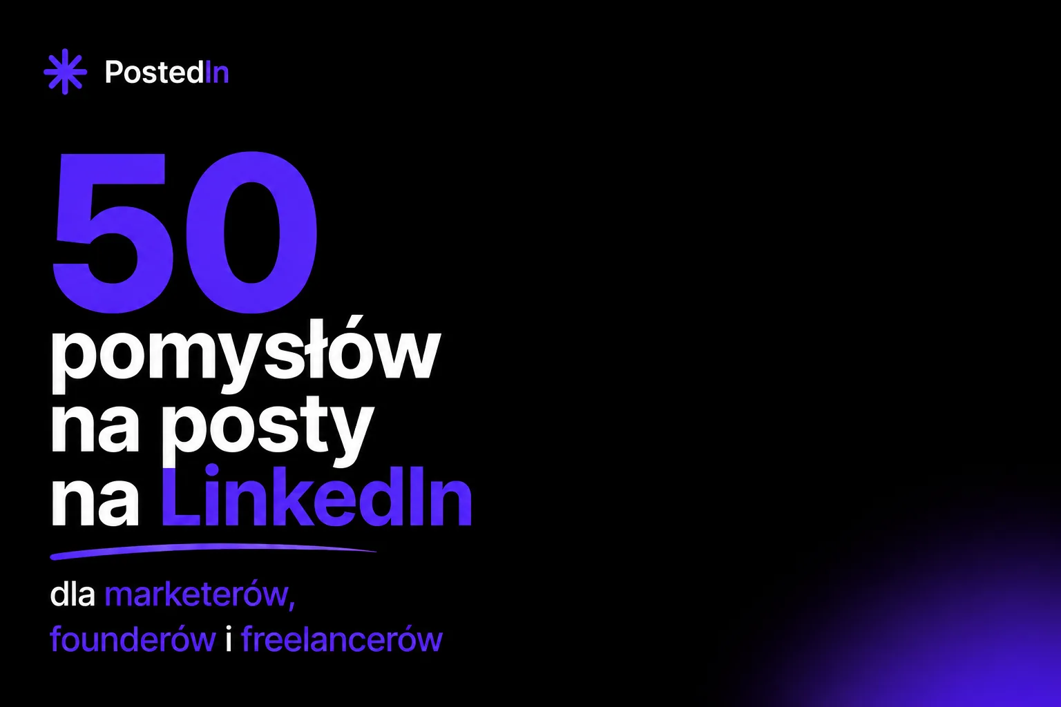 50 pomysłów na posty na LinkedIn dla marketerów, founderów i freelancerów