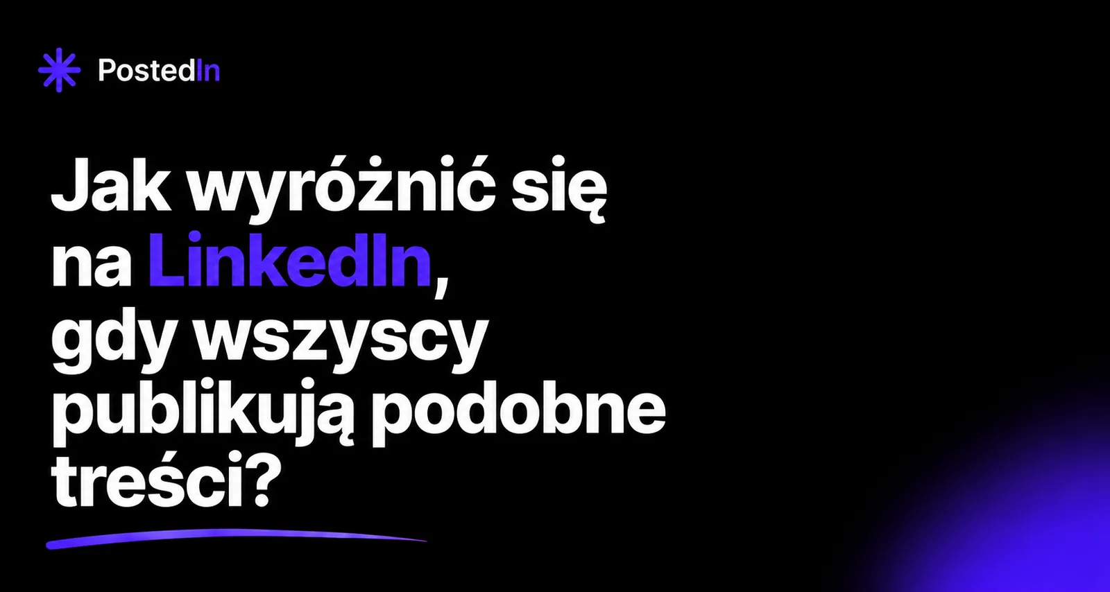 Jak wyróżnić się na LinkedIn, gdy wszyscy publikują podobne treści?
