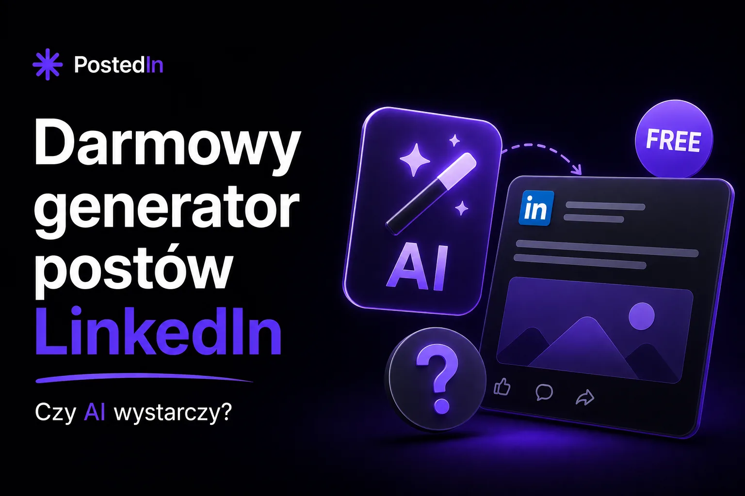 Darmowy generator postów LinkedIn – Czy AI wystarczy?